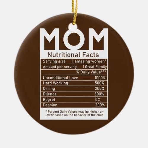 Mom Nutritional Facts Funny Mother Day  Ceramic Ornament