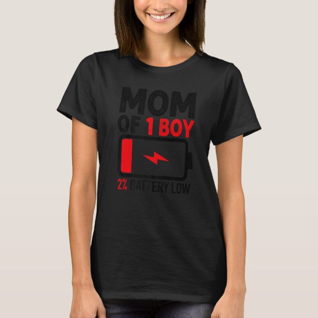 Mom of 1 Boy Low Battery  from Son Mother's Day Wo T-Shirt (Front)