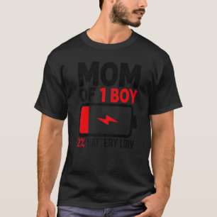 Mom of 1 Boy Low Battery  from Son Mother's Day Wo T-Shirt
