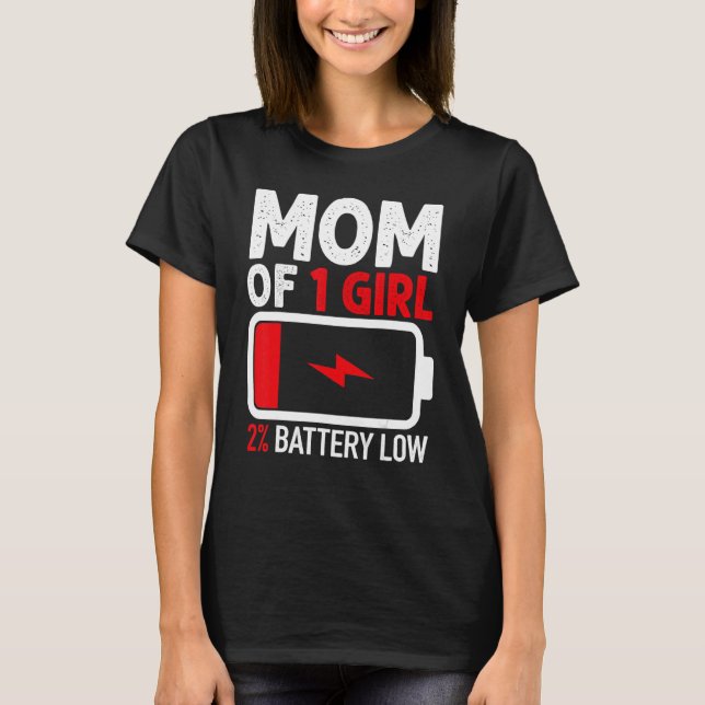 Mom of 1 Girl Shirt from Daughter Mothers Day Wome (Front)