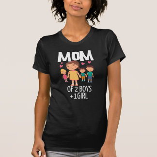 Mom Of 2 Boys And 1 Girl  T-Shirt