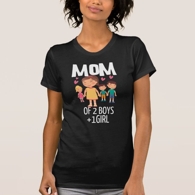 Mom Of 2 Boys And 1 Girl  T-Shirt (Front)