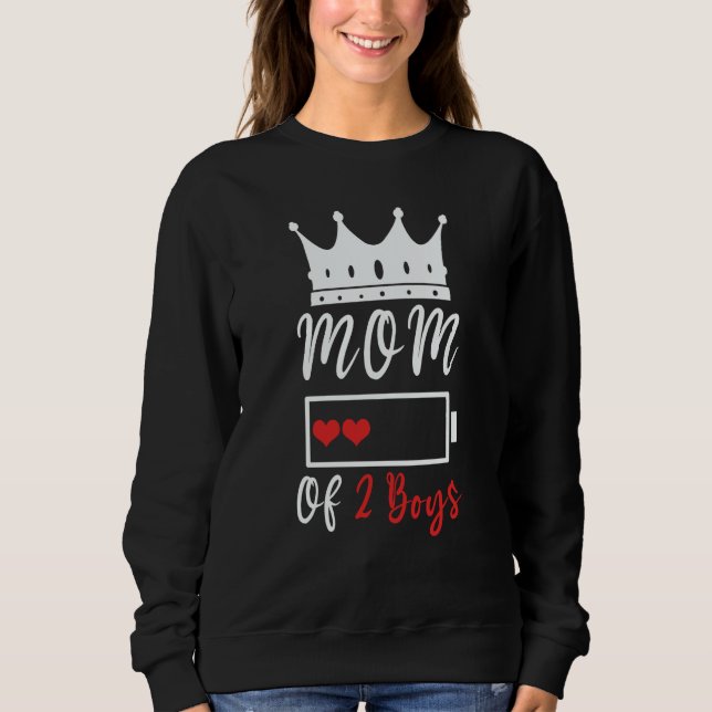 Mom Of 2 Boys Love Mom Quotes Happy Mother's Day Sweatshirt (Front)