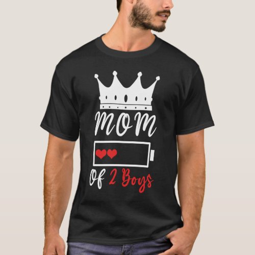 Mom Of 2 Boys Love Mom Quotes Happy Mothers Day T_Shirt