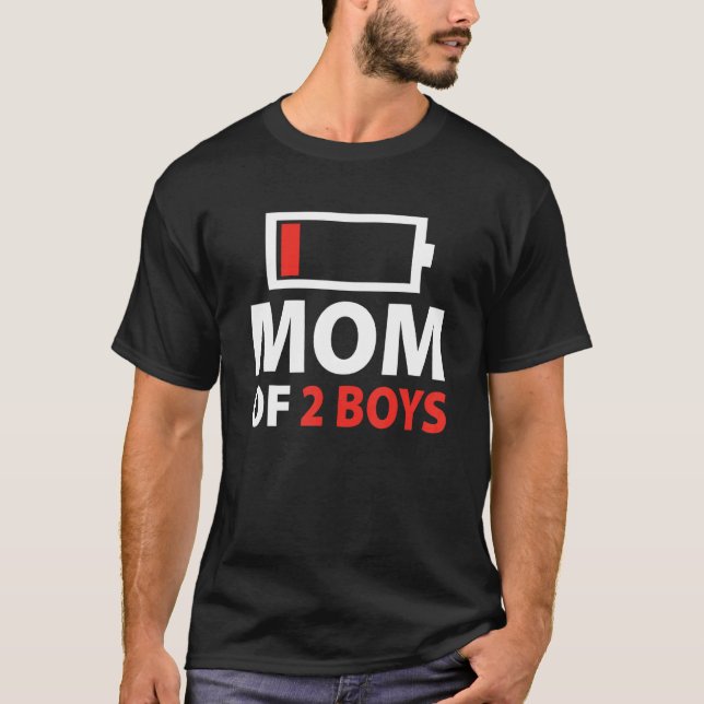 Mom Of 2 Boys Low Battery Mama Life Mothers Day T-Shirt (Front)