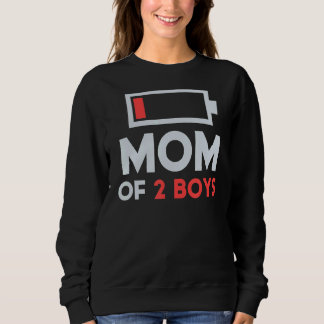 Mom Of 2 Boys Low Battery Tired Mom With Son Mothe Sweatshirt
