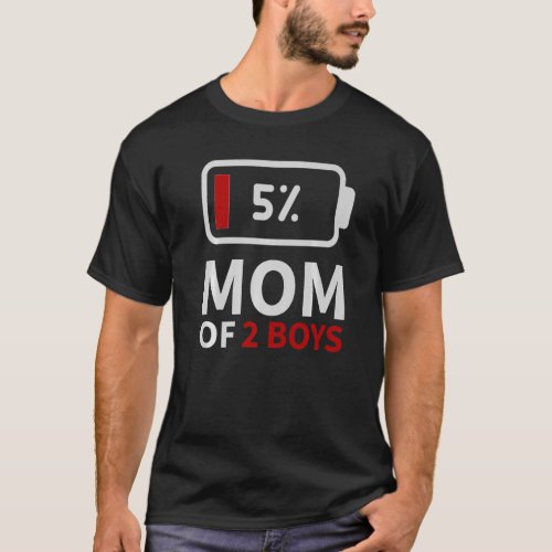 Mom of 2 Boys low battery tired mum family humor s T_Shirt