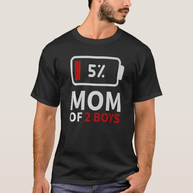 Mom of 2 Boys low battery tired mum family humor s T-Shirt (Front)
