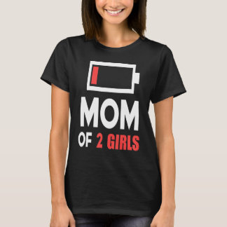 Mom Of 2 Girls   From Daughter Mothers Day Birthda T-Shirt