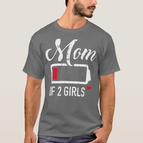 Mom of 2 girls low battery  T_Shirt