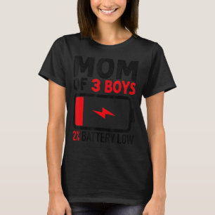 Mom Of 3 Boys Low Battery  From Son Mother's Day W T-Shirt