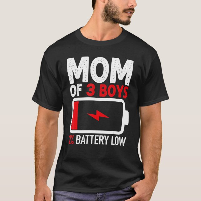 Mom of 3 Boys Low Battery   from Son Mothers Day W T-Shirt (Front)