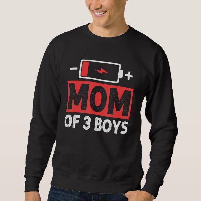 Mom Of 3 Boys Low Battery Mama Mother s Day Sweatshirt (Front)