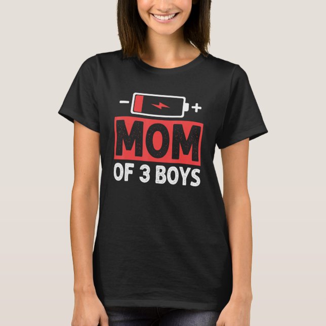 Mom Of 3 Boys Low Battery Mama Mother s Day T-Shirt (Front)
