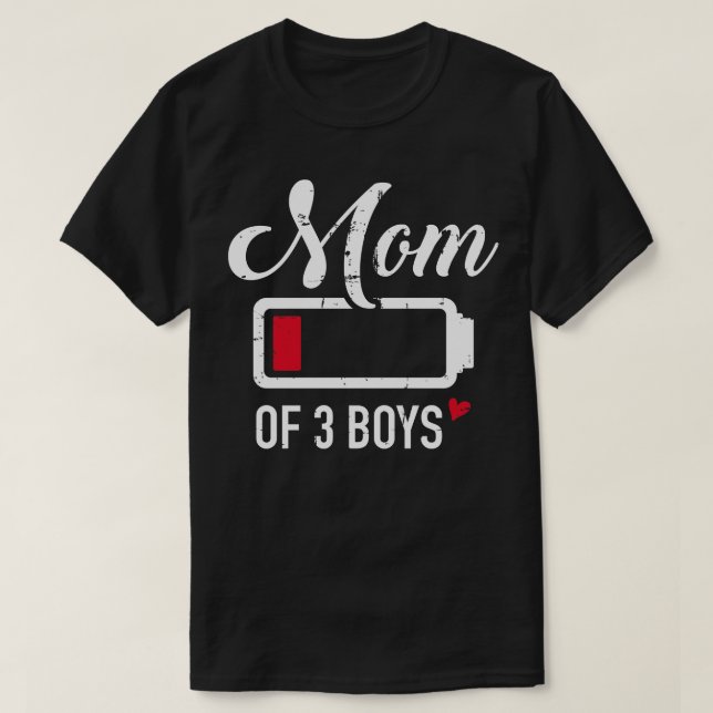 Mom of 3 boys low battery T-Shirt (Design Front)