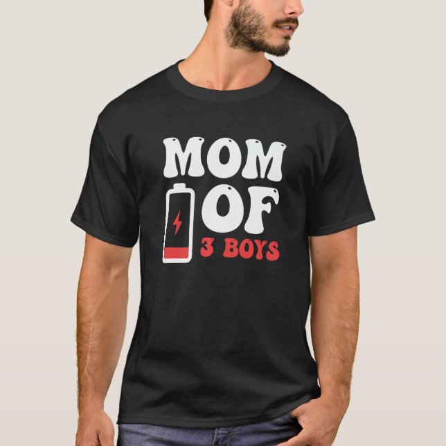 Mom Of 3 Boys Mother Of Three Boys  Tired Battery  T-Shirt (Front)