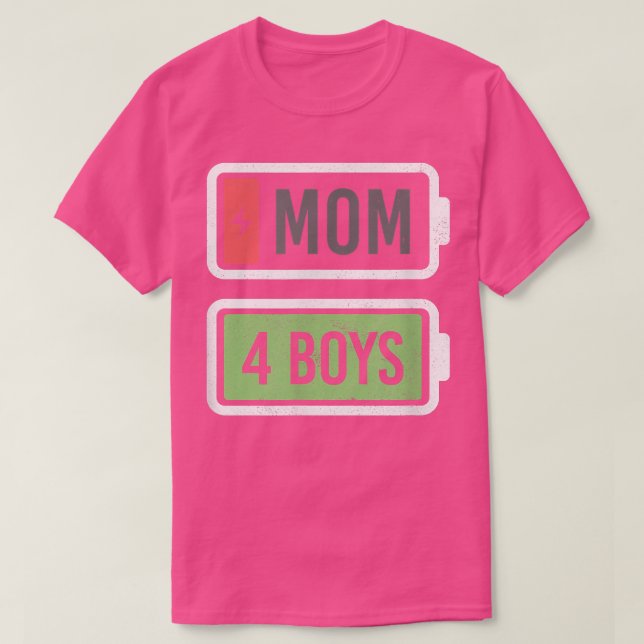 Mom of 4 Boys Low Battery Recharge Funny Mothers D T-Shirt (Design Front)