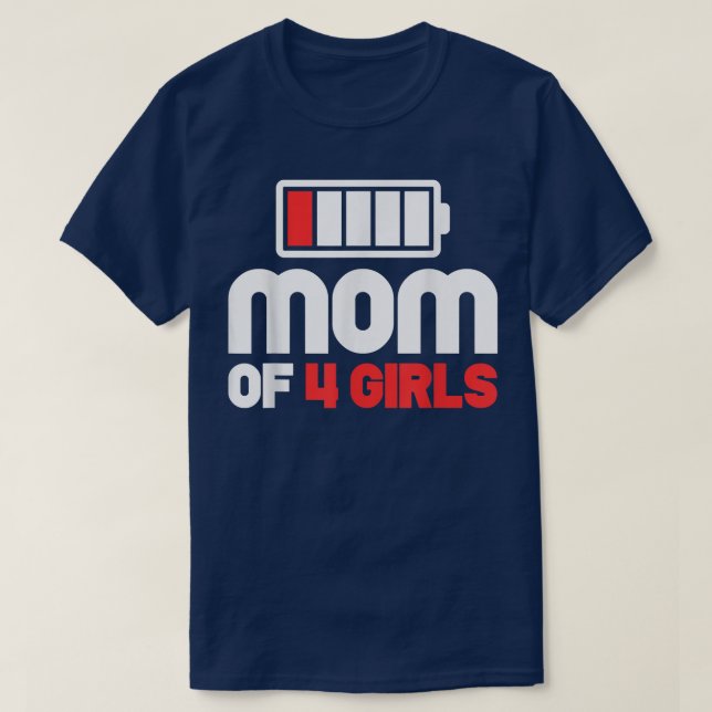 Mom of 4 Girls  Funny Mother's Day T-Shirt Copy (Design Front)
