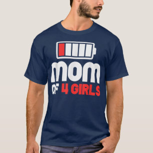 Mom of 4 Girls Funny Mother's Day T-Shirt Copy