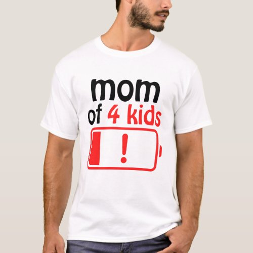 mom of 4 kids T_Shirt