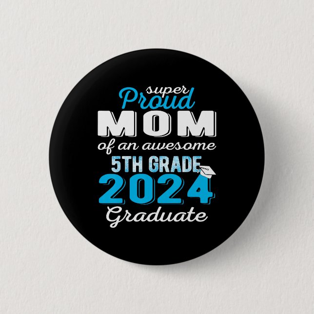 Mom Of 5th Grade Graduate 2024 Elementary Graduati Button (Front)