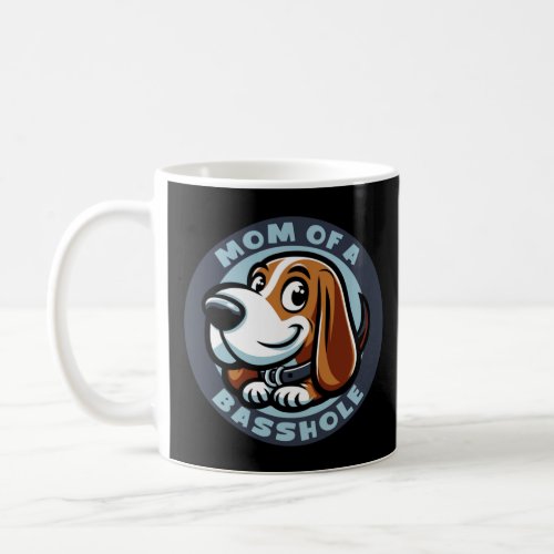 Mom of a Basshole Basset Hound Lover Long Sleeve T Coffee Mug