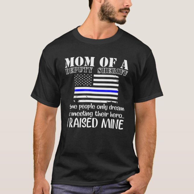 Mom Of A Deputy Sheriff Mother Thin Blue Line Flag T-Shirt (Front)