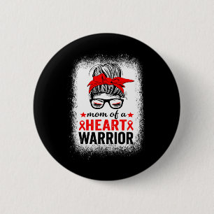 Mom Of A Heart Warrior Heart Disease Awareness Mon Button
