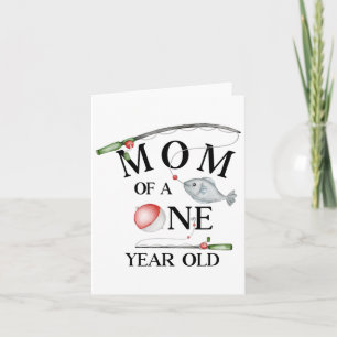 Mom Of A One Year Old Fishing Boy 1st Birthday Ofi Card