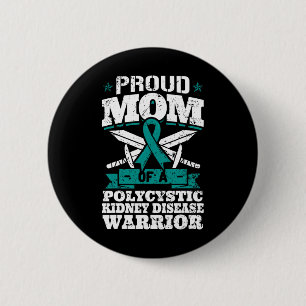 Mom Of A Polycystic Kidney Disease Warrior Awarene Button