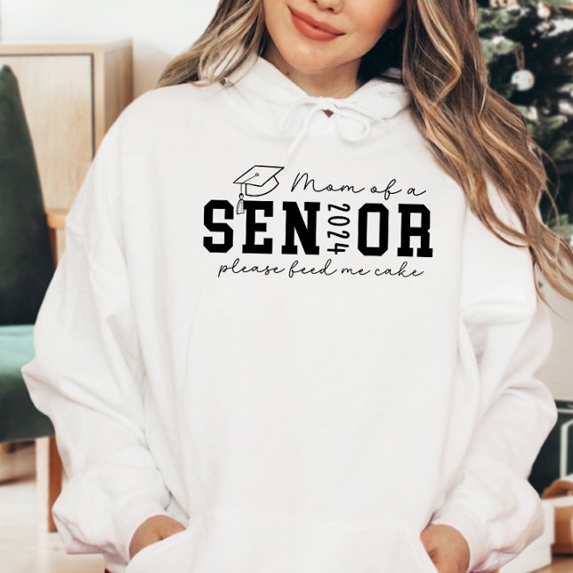 Mom of a Senior 2024 Please Feed me Cake Hoodie (Mom of a Senior 2024, mom of a graduate, Please Feed me Cake, senior mom, mom of 2024 grad)