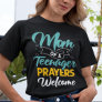Mom of a Teenager prayers welcom funny ironic T-Sh T-Shirt