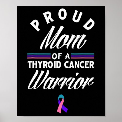 Mom Of A Thyroid Cancer Warrior Thyroid Cancer  Poster