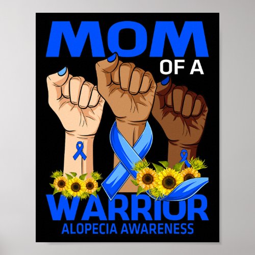 Mom Of A Warrior Alopecia Awareness Sunflower  Poster