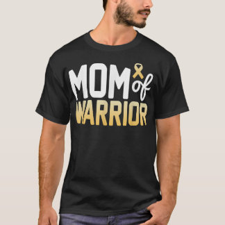 Mom Of A Warrior Childhood Cancer Awareness Month  T-Shirt