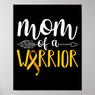 Mom Of A Warrior Childhood Cancer Leukemia Awarene Poster