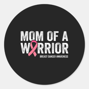 Mom Of A Warrior Fight Breast Cancer Awareness  Classic Round Sticker
