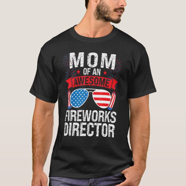 Mom Of An Awesome Fireworks Director Firework Usa T-Shirt (Front)