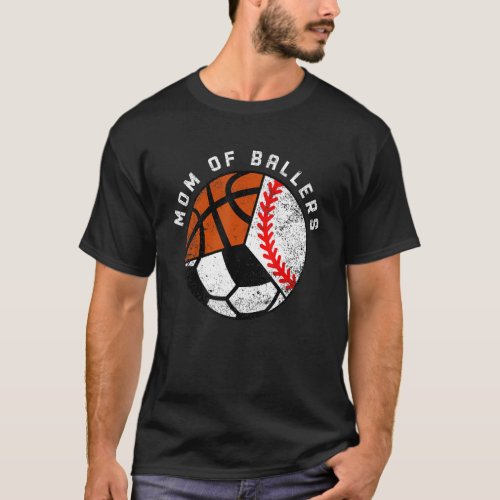 Mom Of Ballers   Baseball Soccer Basketball Mom T_Shirt