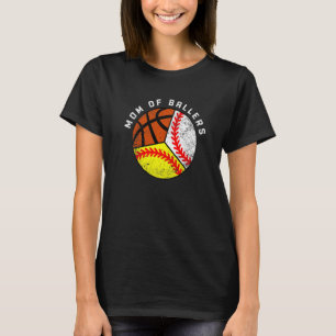 Mom Of Ballers Baseball Softball Basketball Mom T-Shirt