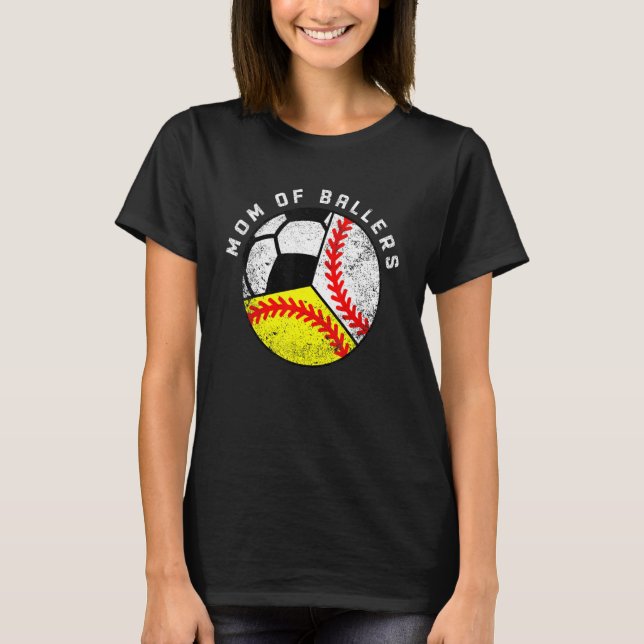 Mom Of Ballers   Baseball Softball Soccer Mom T-Shirt (Front)