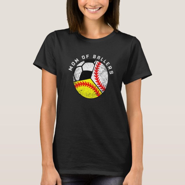 Mom Of Ballers  Baseball Softball Soccer Mom T-Shirt (Front)