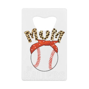 Mom Of Ballers Funny Baseball Softball Game Mother Credit Card Bottle Opener