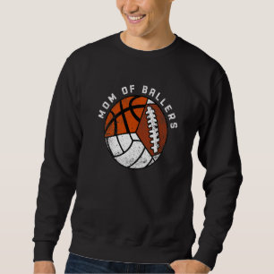 Mom Of Ballers  Volleyball Basketball Football Mom Sweatshirt