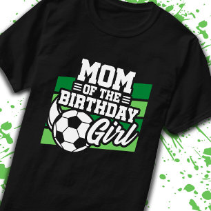 Mom of Birthday Girl Girls Soccer Birthday Mother T-Shirt