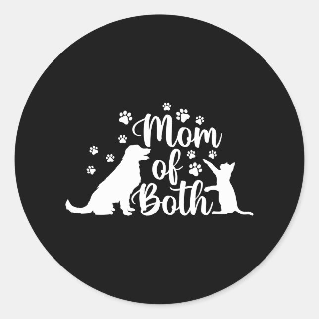 Mom Of Both Cat And Dog Mom Crazy Cat Lady Dog Classic Round Sticker (Front)