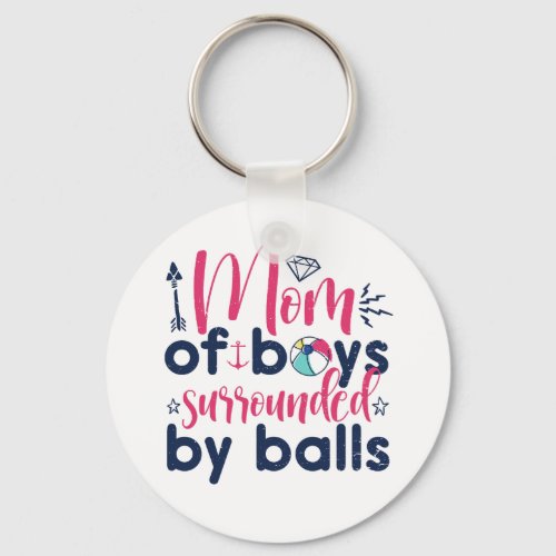 Mom of Boys Surrounded By Balls Funny Mothers Day Keychain