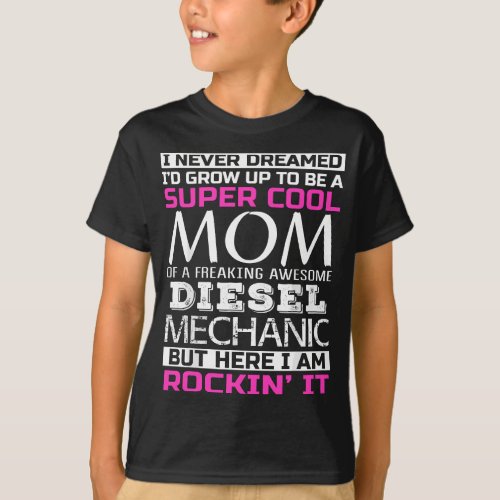 Mom of Diesel Mechanic  Funny Gift T_Shirt