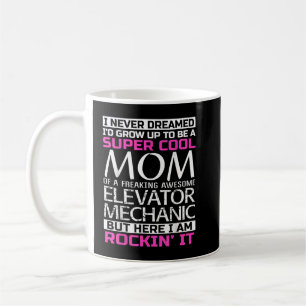 Mom of Elevator Mechanic Coffee Mug