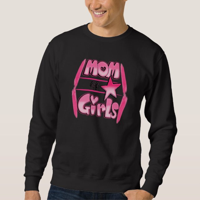 Mom Of Girls Happy Mothers Day Sweatshirt (Front)